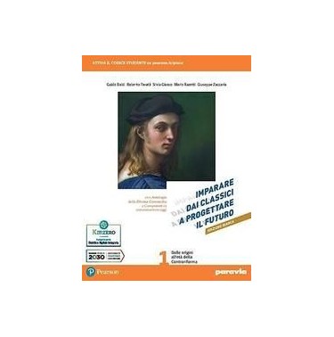 IMPARARE DAI CLASSICI A PROGETTARE IL FUTURO ED. BIANCA + ANTOLOGIA - ISBN: 9788839563361