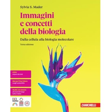 IMMAGINI E CONCETTI DELLA BIOLOGIA DALLA CELLULA ALLA BIOLOGIA MOLECOL - ISBN: 9788808868336