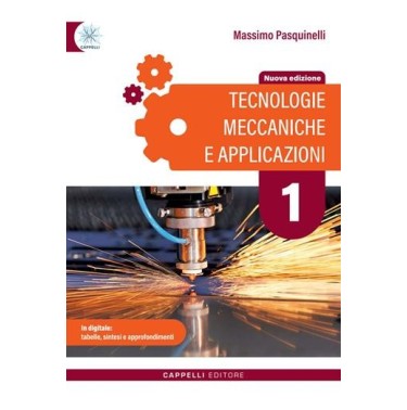 TECNOLOGIE MECCANICHE E APPLICAZIONI 1 - ISBN: 9788837914639