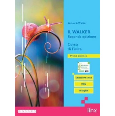 IL WALKER SECONDA EDIZIONE - CORSO DI FISICA - BIENNIO LS - ISBN: 9788893794442