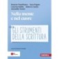 NELLA MENTE E NEL CUORE GLI STRUMENTI DELLA SCRITTURA - ISBN: 9788808603470
