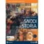 GLI SNODI DELLA STORIA 3 - ED. CON CLIL