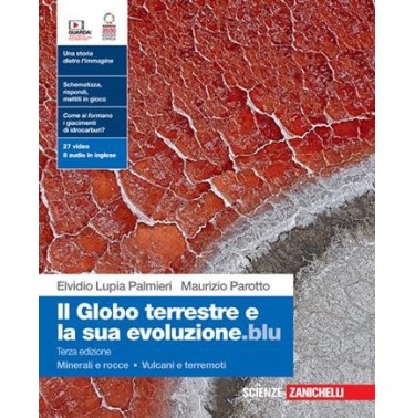 GLOBO TERRESTRE E LA SUA EVOLUZIONE. BLU MINERALI E ROCCE VULCANI E TE - ISBN: 9788808404923