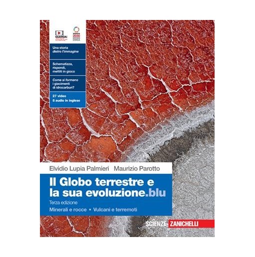 GLOBO TERRESTRE E LA SUA EVOLUZIONE. BLU MINERALI E ROCCE VULCANI E TE - ISBN: 9788808404923