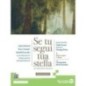 SE TU SEGUI TUA STELLA. EDIZIONE BIANCA 1 CON ANTOLOGIA - ISBN: 9788869109850