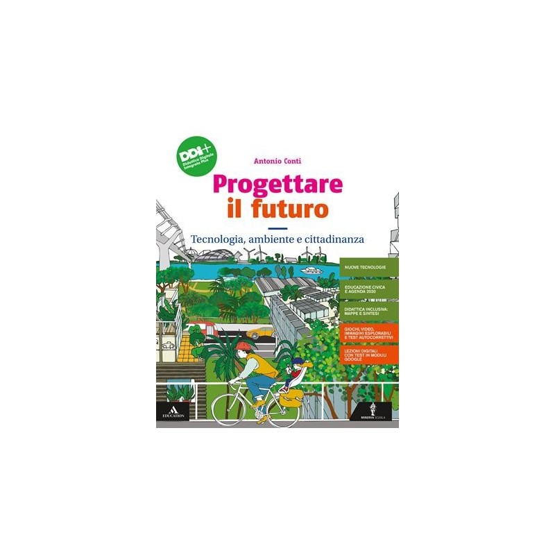 PROGETTARE IL FUTURO TECNOLOGIA AMBIENTE CITTADINANZA + PERCORSO + INF - ISBN: 9788829861521