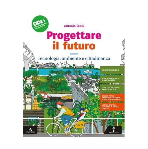 PROGETTARE IL FUTURO TECNOLOGIA AMBIENTE CITTADINANZA + PERCORSO + INF - ISBN: 9788829861521