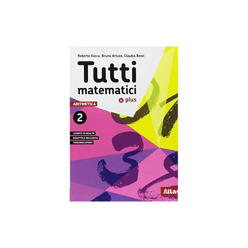 TUTTI MATEMATICI PLUS 2-ARITMETICA + GEOMETRIA + MATEM. ATTIVA - ISBN: 9788826820644