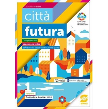 CITTA' FUTURA. COMPETENZE DI EDUCAIZONE CIVICA - ISBN: 9788891424686