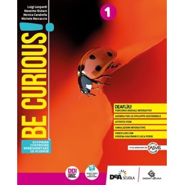BE CURIOUS! EDIZ.CURRICOLARE SCOPRIRE-COSTRUIRE-SPERIM.LE SCIENZE - ISBN: 9788869646706