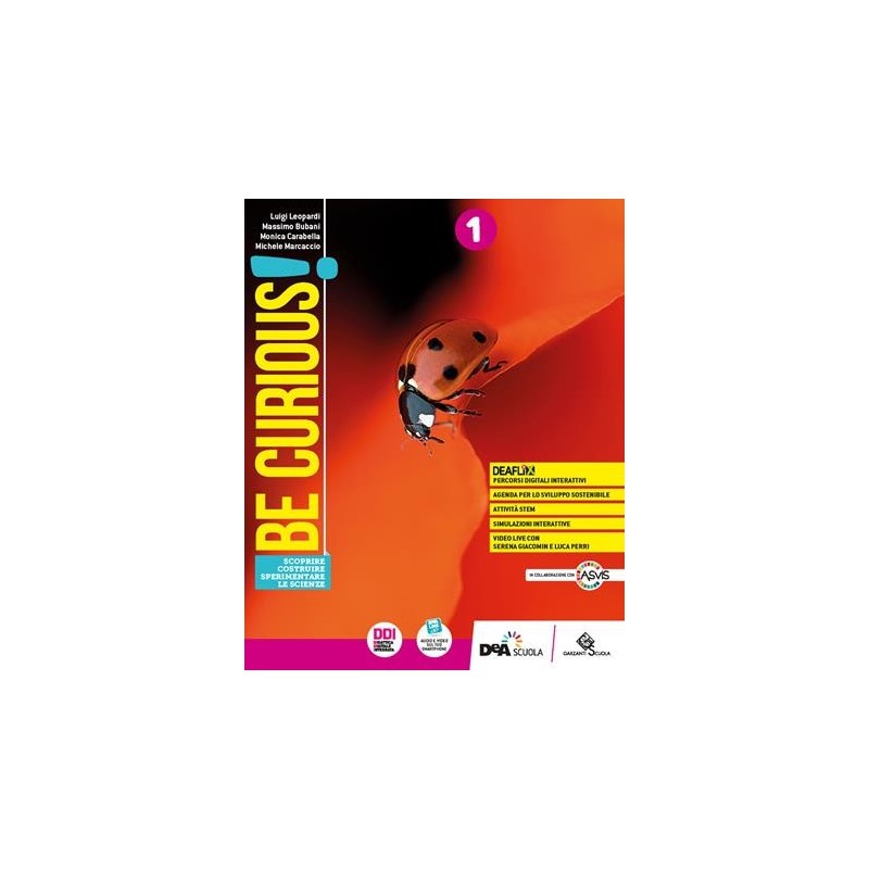 BE CURIOUS! EDIZ.CURRICOLARE SCOPRIRE-COSTRUIRE-SPERIM.LE SCIENZE - ISBN: 9788869646706