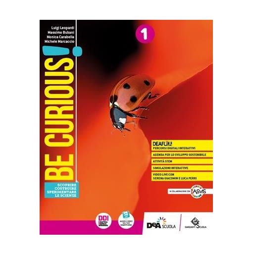BE CURIOUS! EDIZ.CURRICOLARE SCOPRIRE-COSTRUIRE-SPERIM.LE SCIENZE - ISBN: 9788869646706