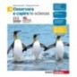 OSSERVARE E CAPIRE. LE SCIENZE. PER LE SCUOLE SUPERIORI. CON EBK - ISBN: 9788808369604