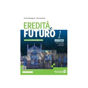 EREDITA' E FUTURO 1 EDIZIONE CON LEZIONI DI EDUCAZIONE CIVICA - ISBN: 9788869108976