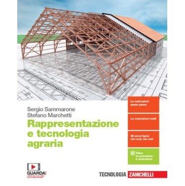 RAPPRESENTAZIONE E TECNOLOGIA AGRARIA. PER LE SCUOLE SUPERIORI. CON E- - ISBN: 9788808648488