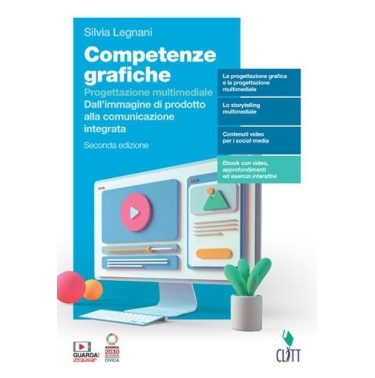 COMPETENZE GRAFICHE. PROGETTAZIONE MULTIMEDIALE. VOL.5 - ISBN: 9788808531766