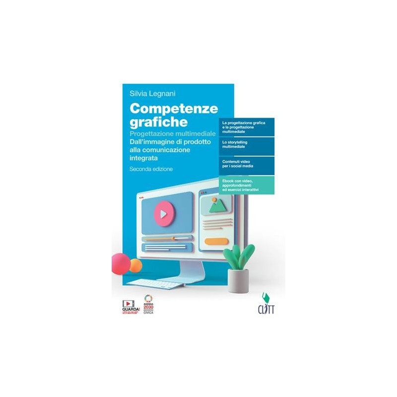 COMPETENZE GRAFICHE. PROGETTAZIONE MULTIMEDIALE. VOL.5 - ISBN: 9788808531766