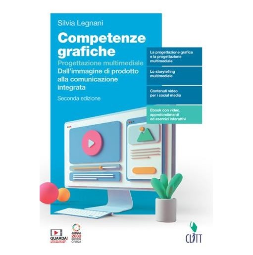 COMPETENZE GRAFICHE. PROGETTAZIONE MULTIMEDIALE. VOL.5 - ISBN: 9788808531766