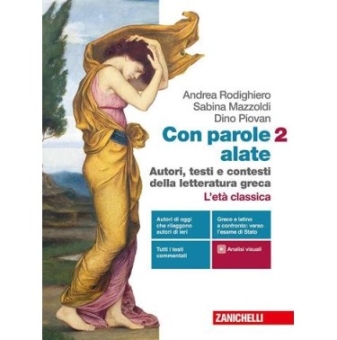 CON PAROLE ALATE 2. AUTORI, TESTI E CONTESTI DELLA LETTERATURA GRECA - ISBN: 9788808854865