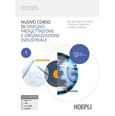 CORSO DI DISEGNO E PROGETTAZIONE INDUSTRIALE 1 + LABORATORIO - ISBN: 9788836015382