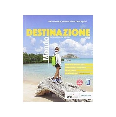 DESTINAZIONE ITALIA, EUROPA MONDO NUOVA EDIZIONE - DESTINAZIONE MONDO - ISBN: 9788851158576