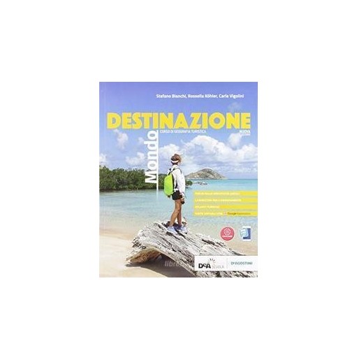 DESTINAZIONE ITALIA, EUROPA MONDO NUOVA EDIZIONE - DESTINAZIONE MONDO - ISBN: 9788851158576