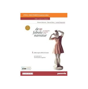 DE TE FABULA NARRATUR 1 PER I LICEI CLASSICI - ISBN: 9788839538277