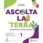 ASCOLTA LA TERRA + E-BK - ISBN: 9791255310099