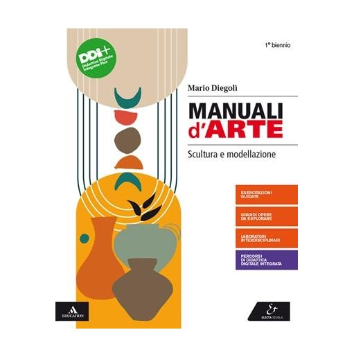 MANUALI D'ARTE. SCULTURA E MODELLAZIONE