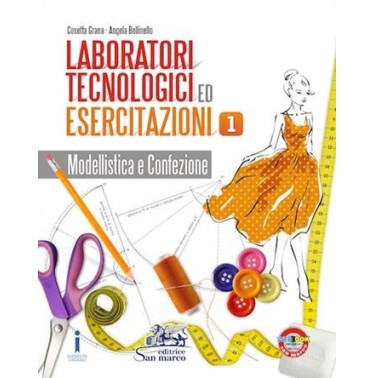 LABORATORI TECNOLOGICI ED ESERCITAZIONI VOL. 1 - ISBN: 9788884882943