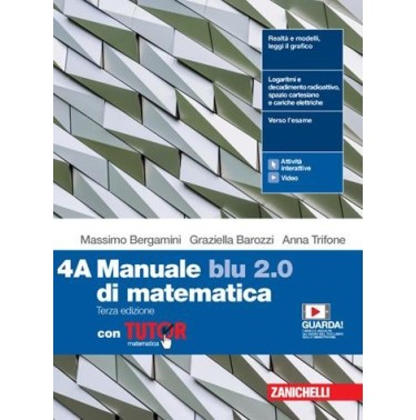 MANUALE BLU 2.0 DI MATEMATICA. CON TUTOR VOL. 4 PER LE SCUOLE SUPERIOR - ISBN: 9788808241566