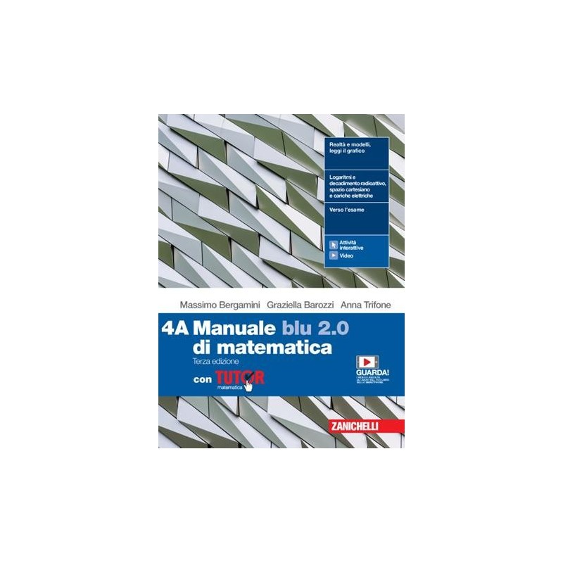 MANUALE BLU 2.0 DI MATEMATICA. CON TUTOR VOL. 4 PER LE SCUOLE SUPERIOR - ISBN: 9788808241566