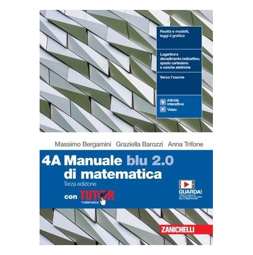 MANUALE BLU 2.0 DI MATEMATICA. CON TUTOR VOL. 4 PER LE SCUOLE SUPERIOR - ISBN: 9788808241566