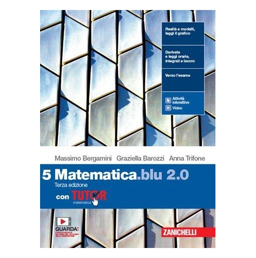 MATEMATICA BLU 2. 0. VOL. 5 CON TUTOR. PER LE SCUOLE SUPERIORI. CON E- - ISBN: 9788808902733