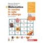 MATEMATICA IN CUCINA, IN SALA, INALBERGO - ISBN: 9788808945754