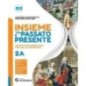 INSIEME TRA PASSATO E PRESENTE 2A + 2B + STR. 2 - ISBN: 9788835056324