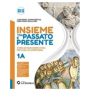INSIEME TRA PASSATO E PRESENTE 1A + 1B + STR. 1 + LEG. CIV. - ISBN: 9788835056300