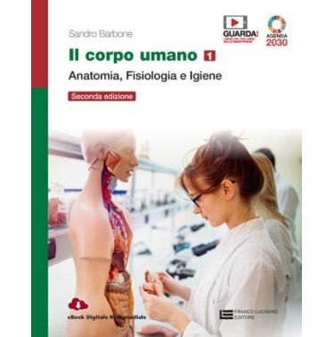 IL CORPO UMANO. ANATOMIA, FISIOLOGIA E IGIENE VOL. - ISBN: 9788808820228