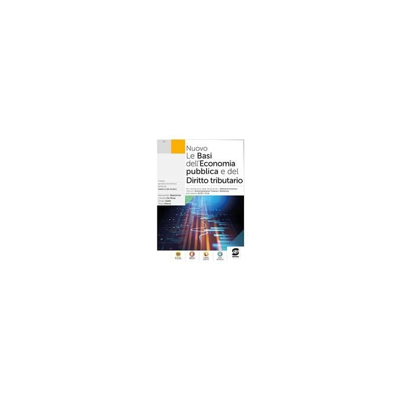 NUOVO LE BASI DELL'ECONOMIA PUBBLICA E DEL DIRITTO TRIBUTARIO - ISBN: 9788891434784