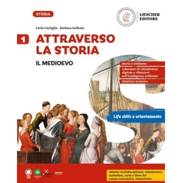 ATTRAVERSO LA STORIA 1. IL MEDIOEVO - ISBN: 9788858350003