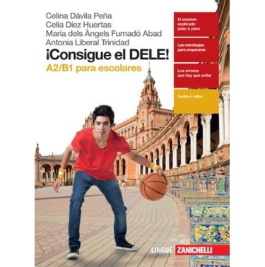 CONSIGUE EL DELE! A2/B1 PARA ESCOLARES. PER LE SCUOLE SUPERIORI - ISBN: 9788808821300