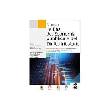 NUOVO LE BASI DELL'ECONOMIA PUBBLICA E DEL DIRITTO TRIBUTARIO - ISBN: 9788891434784