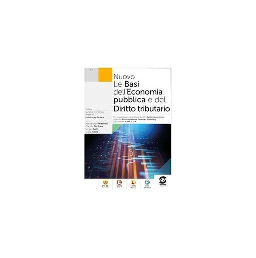 NUOVO LE BASI DELL'ECONOMIA PUBBLICA E DEL DIRITTO TRIBUTARIO - ISBN: 9788891434784