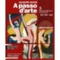 A PASSO D'ARTE. ARTE IERI OGGI. PER LE SCUOLE SUPERIORI. CON EBK. C