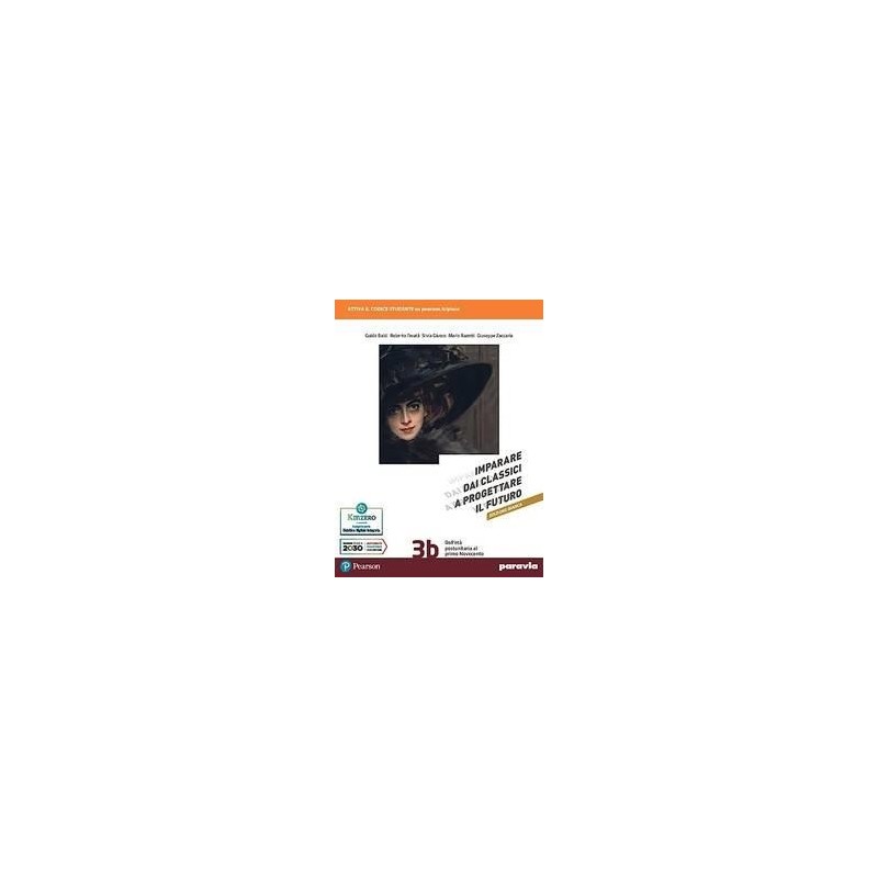 IMPARARE DAI CLASSICI A PROGETTARE IL FUTURO ED. BIANCA 3B - ISBN: 9788839563422