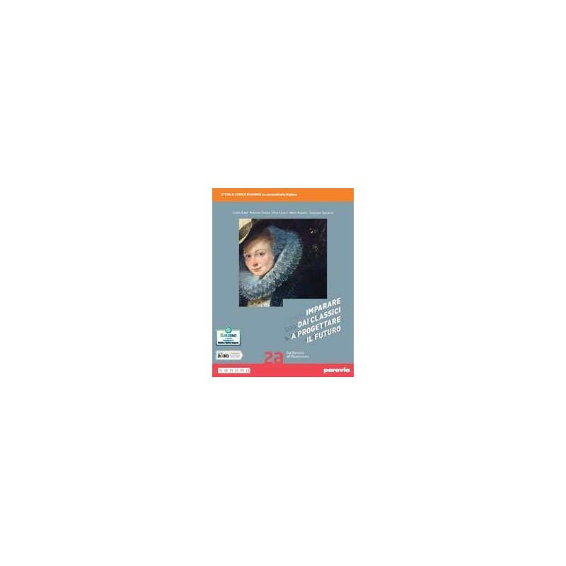 IMPARARE DAI CLASSICI A PROGETTARE IL FUTURO 2A - ISBN: 9788839535757
