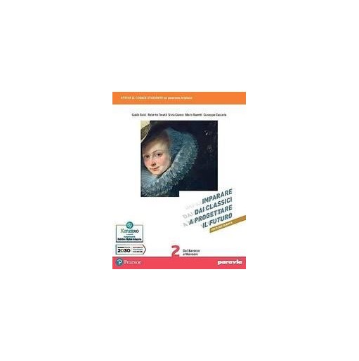 IMPARARE DAI CLASSICI A PROGETTARE IL FUTURO ED. BIANCA 2 - ISBN: 9788839563385