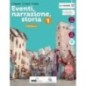 EVENTI, NARRAZIONE, STORIA 1 + DIDATTICA + STORIA ANTICA + CITTADINANZ - ISBN: 9788869645129