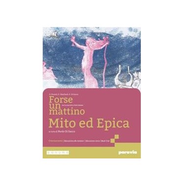 FORSE UN MATTINO ANTOLOGIA DI MITO ED EPICA - ISBN: 9788839562821