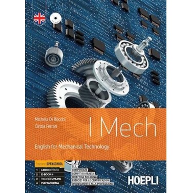 I MECH. ENGLISH FOR MECHANICAL TECHNOLOGY. EDIZ. OPENSCHOOL. - ISBN: 9788820388669